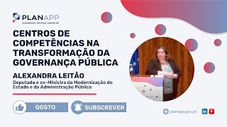 Centros de Competências na Transformação da Governança Pública  Alexandra Leitão [upl. by Pompei693]