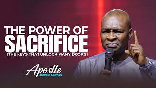 THE POWER OF SACRIFICE  APOSTLE JOSHUA SELMAN [upl. by Clementas]