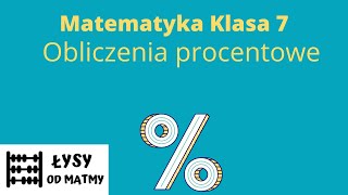 Klasa 7 Obliczenia procentowe Dużo przykładów z GWO matematyka z plusem [upl. by Zildjian]