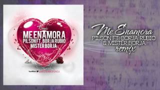 Pilson Ft Borja Rubio amp Mister Borja  Me enamora Remix [upl. by Joellen]