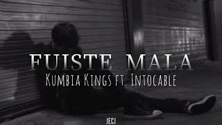 Fuiste Mala  Kumbia Kings ft Intocable letra [upl. by Analram787]