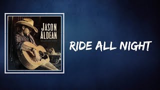 Jason Aldean  Ride All Night Lyrics [upl. by Charteris]