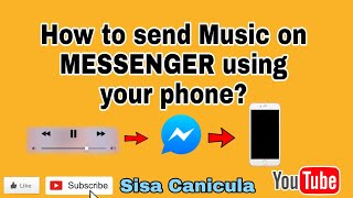 How to SEND MUSIC ON MESSENGER using phone  Sisa Canicula tagalog [upl. by Atires]