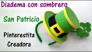 Diadema con Sombrero loco de Trebol  Día de San Patricio  DIY [upl. by Lillie]