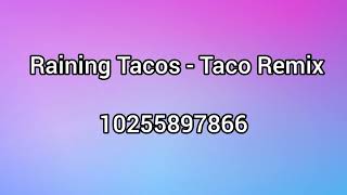 Raining Tacos  Taco Remix Roblox ID [upl. by Eki]