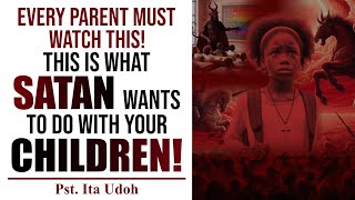 The Warfare for Your Children in the End Times  Ita Udoh [upl. by Nodal]