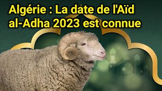 Algérie  La date de lAïd alAdha 2023 est connue [upl. by Nipahc]