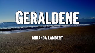 Miranda Lambert  Geraldene Lyrics [upl. by Oiramad990]