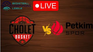 🔴 Live Cholet vs Petkim Spor  Basketball Champions League 20242025  Live Play by Play [upl. by Stearn]