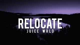 Relocate Lyrics  Juice WRLD [upl. by Ailero]