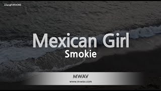 SmokieMexican Girl Karaoke Version [upl. by Inesita]