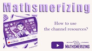 Mathsmerizing How to use the channel for exam preparation JEE Advanced  ISI  CMI  Undergraduate [upl. by Petie507]