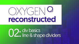 Oxygen Reconstructed  02 Div Basics amp Dividers  Oxygen Best WordPress Builders 2021 [upl. by Gavini]