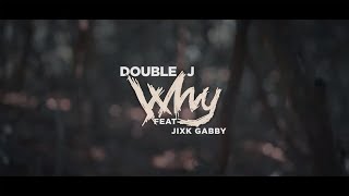 Doublej  Why   Feat  jixk gabby  Official Music Video [upl. by Anilem]