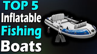 TOP 5 Best Inflatable Fishing Boats Review In 2024 [upl. by Atsillac822]