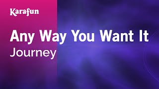 Any Way You Want It  Journey  Karaoke Version  KaraFun [upl. by Basia]