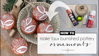 faux burnished pottery ornaments DIY tutorial [upl. by Wivinia]