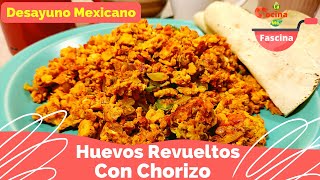 Huevos Revueltos Con Chorizo  DESAYUNO MEXICANO [upl. by Stephenson379]