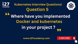 K8SQuestion 5 Where have you implemented Docker and Kuberentes in your Project i27academy [upl. by Allis496]