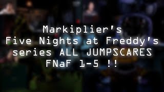 Markiplier FNaF 15 ALL JUMPSCARES [upl. by Coleman]