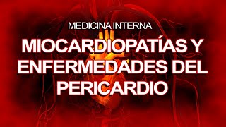 Medicina Interna Clase  Miocardiopatías y patología del pericardio [upl. by Herring]