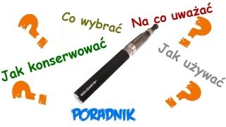 Poradnik  Wszystko o Epapierosach  EgoCE45TW [upl. by Oinota]