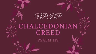 NIGHT OF PSALMS HYMNS amp PRAYERS  Chalcedonian Creed  Psalm 119  May 25 2024 [upl. by Boni]