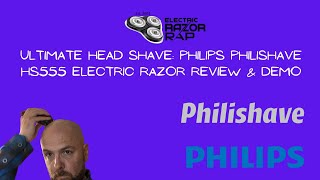 Electric Razor Rap Ultimate Head Shave Philips Philishave HS555 Electric Razor Review amp Demo [upl. by Juster693]