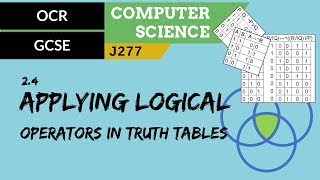 84 OCR GCSE J277 24 Applying logical operators in truth tables [upl. by Narton]