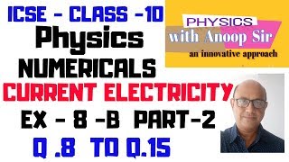 PHYSICS ICSE CLASS10 CURRENT ELECTRICITY NUMERICALS PART 2 EX 8 B Q8 tO Q15 [upl. by Petrine618]