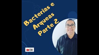 Bacteria e Arquea parte 2 [upl. by Klayman]