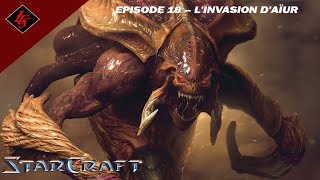 Linvasion dAïur  Campagne Zerg  Starcraft Remastered  Lets play FR  18 [upl. by Coltson162]