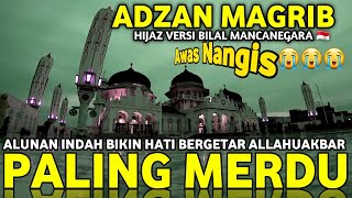 Adzan Hijaz Tsedih di Indonesia Azan Magrib Populer Paling Merdu🇲🇨 ماشاءالله Most Beautiful Adhan😭 [upl. by Bond]