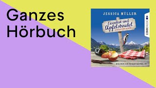 GANZES HÖRBUCH Eisenhut und Apfelstrudel von Jessica Müller [upl. by Cash]