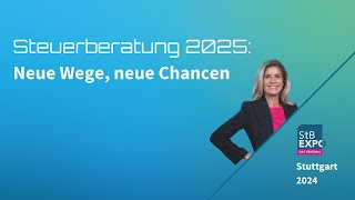 StB Expo Stuttgart  Neue Zeiten alte Sorgen in der Steuerberatung 2024 [upl. by Mcquade]