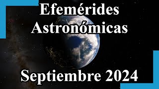 Efemérides Astronómicas Septiembre 2024 [upl. by Alios239]