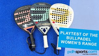 Bullpadel Womens range playtest by pdhsportscom [upl. by Adierf833]