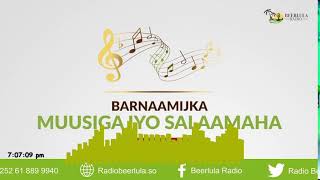 Barnaamijka Musiga iyo Salaamaha ee Radio Beerlula 11102024ka [upl. by Candida]