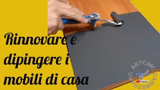 Come rinnovare e dipingere i mobili di casa [upl. by Hajan257]