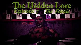 SFM FNaF Five Nights at Freddys The Hidden Lore Episode 7 The Finale [upl. by Luella]