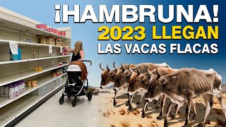 Hambruna 2023 Año decisivo Llegan las Vacas Flacas ¿Que podemos hacer [upl. by Letsirc]