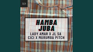 Murumba Pitch X Lady Amar X JL SA X Cici  Hamba Juba Official Audio  Amapiano [upl. by Bower280]