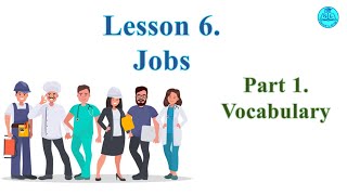 Everyday conversation  Lesson 6 Jobs  Part 1 Job Vocabulary [upl. by Assirod]