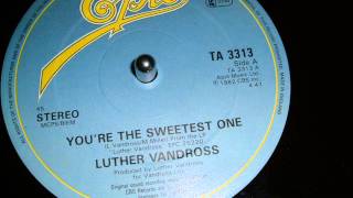 LUTHER VANDROSS  YOURE THE SWEETEST ONE 12 INCH [upl. by Hgielrac37]