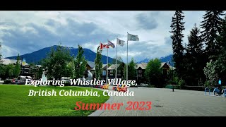 Whistler Village Tour  Summer 2023 British Columbia  Explore Canada walkingtour nature [upl. by Glanville180]