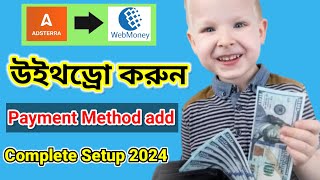 adsterra payment method setup  adsterra to web money payment method adding  Adsterra withdrawal [upl. by Drew]