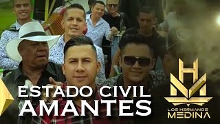 Los Hermanos Medina  Estado Civil Amantes l Video Oficial [upl. by Eelyab506]