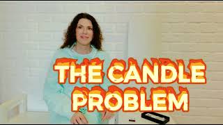 THE CANDLE PROBLEM [upl. by Ettevey]