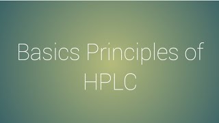 Basic Principles of HPLC [upl. by Indys]