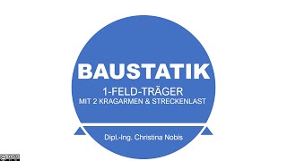 Baustatik  Berechnung der Auflagerkräfte an einem 1FeldTräger mit 2 Kragarmen und Streckenlast [upl. by Fidellia897]